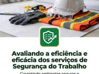 Avaliando a eficiência e eficácia dos serviços de Segurança do Trabalho