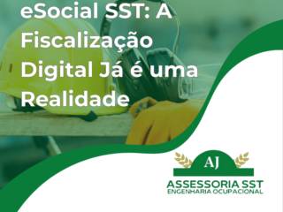 eSocial SST: A Fiscalização Digital Já é uma Realidade
