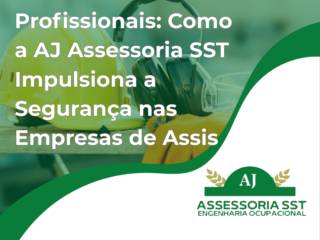 Treinamentos Profissionais: Como a AJ Assessoria SST Impulsiona a Segurança nas Empresas de Assis