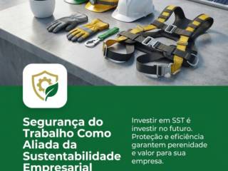 Segurança do Trabalho Como Aliada da Sustentabilidade Empresarial