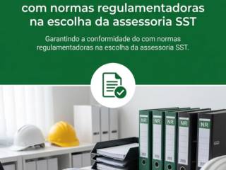 Garantindo a conformidade com normas regulamentadoras na escolha da assessoria SST