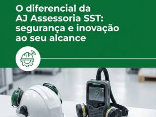 O diferencial da AJ Assessoria SST: segurança e inovação ao seu alcance