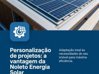 Personalização de projetos: a vantagem da Noleto Energia Solar
