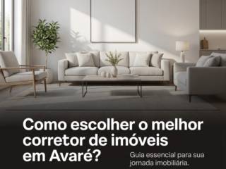 Como escolher o melhor corretor de imóveis em Indaiatuba, Itaí, Arandu, Avaré, Santa Cruz do Rio Pardo e Região