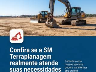 Confira se a SM Terraplanagem realmente atende suas necessidades