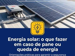 Energia solar: o que fazer em caso de pane ou queda de energia
