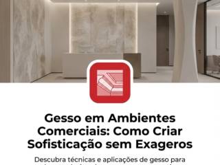 Gesso em Ambientes Comerciais: Como Criar Sofisticação sem Exageros