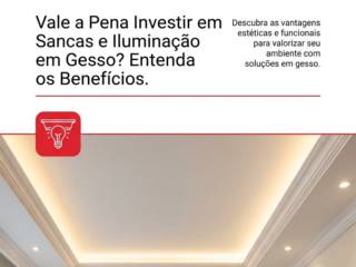 Vale a Pena Investir em Sancas e Iluminação em Gesso? Entenda os Benefícios