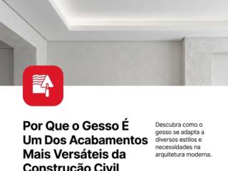Por Que o Gesso É Um Dos Acabamentos Mais Versáteis da Construção Civil