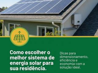 Como escolher o melhor sistema de energia solar para sua residência