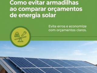 Como evitar armadilhas ao comparar orçamentos de energia solar