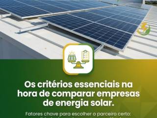 Os critérios essenciais na hora de comparar empresas de energia solar