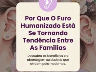 Por Que O Furo Humanizado Está Se Tornando Tendência Entre As Famílias