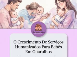 O Crescimento De Serviços Humanizados Para Bebês Em Guarulhos