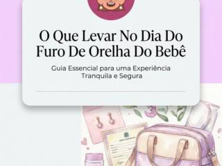 O Que Levar No Dia Do Furo De Orelha Do Bebê