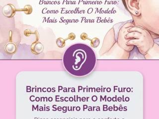 Brincos Para Primeiro Furo: Como Escolher O Modelo Mais Seguro Para Bebês