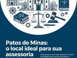Patos de Minas: o local ideal para sua assessoria jurídica