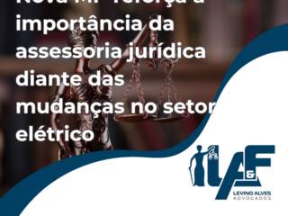 Nova MP reforça a importância da assessoria jurídica diante das mudanças no setor elétrico