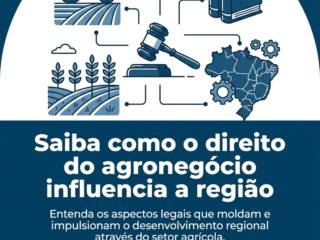 Saiba como o direito do agronegócio influencia a região