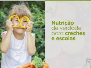 Nutrição de verdade para creches e escolas