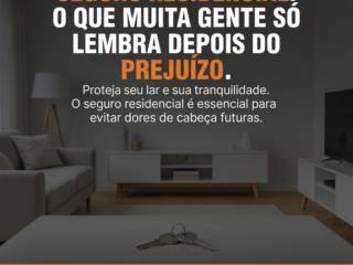 Seguro residencial: o que muita gente só lembra depois do prejuízo