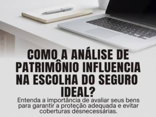 Como a análise de patrimônio influencia na escolha do seguro ideal?