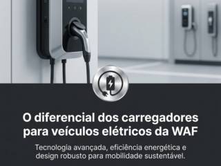 O diferencial dos carregadores para veículos elétricos da WAF