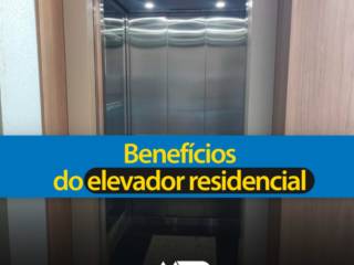 Benefícios do elevador residencial
