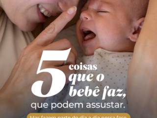 5 Coisas que o bebê faz que podem assustar, mas fazem parte do dia a dia nessa fase 