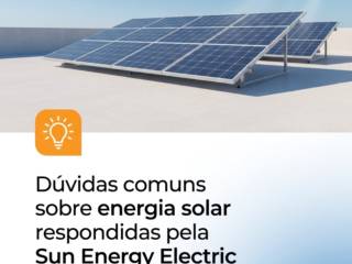 Dúvidas comuns sobre energia solar respondidas pela Sun Energy Electric