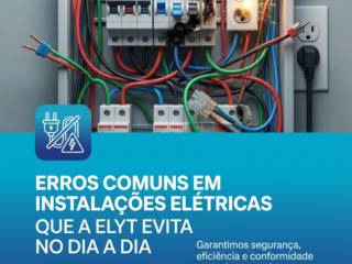 Erros Comuns Em Instalações Elétricas Que A Elyt Evita No Dia A Dia