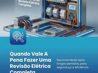 Quando Vale A Pena Fazer Uma Revisão Elétrica Completa