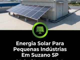 Energia Solar Para Pequenas Indústrias Em Suzano SP