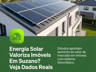 Energia Solar Valoriza Imóveis Em Suzano? Veja Dados Reais