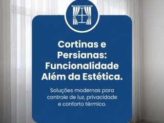 Cortinas e Persianas: Funcionalidade Além da Estética