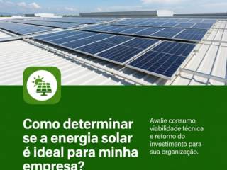 Como determinar se a energia solar é ideal para minha empresa?
