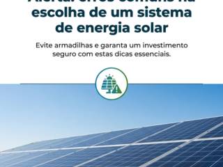 Alerta: erros comuns na escolha de um sistema de energia solar