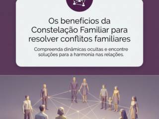 Os benefícios da Constelação Familiar para resolver conflitos familiares