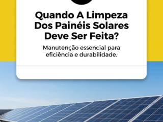 Quando A Limpeza Dos Painéis Solares Deve Ser Feita?