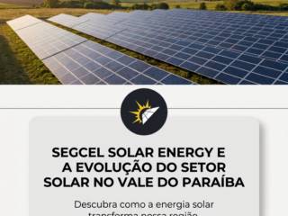 Segcel Solar Energy E A Evolução Do Setor Solar No Vale Do Paraíba