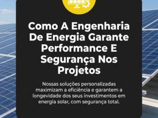 Como A Engenharia De Energia Garante Performance E Segurança Nos Projetos
