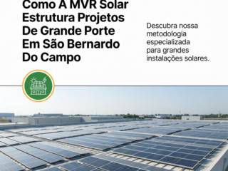 Como A MVR Solar Estrutura Projetos De Grande Porte Em São Bernardo Do Campo