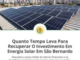 Quanto Tempo Leva Para Recuperar O Investimento Em Energia Solar Em São Bernardo