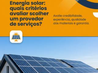 Energia solar: quais critérios avaliar ao escolher um provedor de serviços?