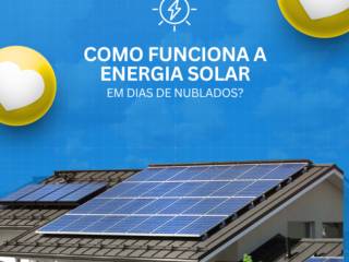 Como Funciona a Energia Solar em Dias Nublados?