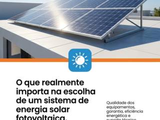 O que realmente importa na escolha de um sistema de energia solar fotovoltaica