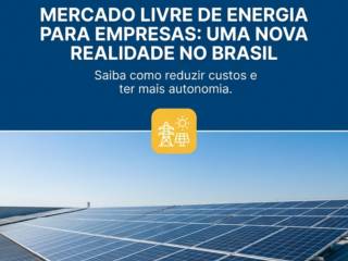 Mercado Livre De Energia Para Empresas: Uma Nova Realidade No Brasil