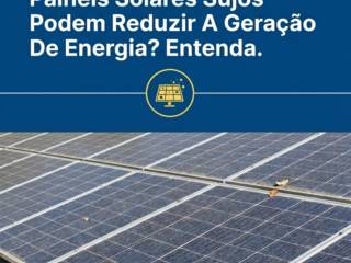 Painéis Solares Sujos Podem Reduzir A Geração De Energia? Entenda