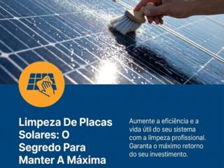 Limpeza De Placas Solares: O Segredo Para Manter A Máxima Geração De Energia