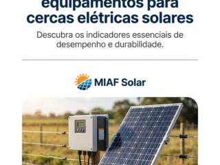 Sinais de qualidade em equipamentos para cercas elétricas solares